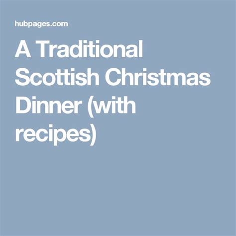 Throw a proper english celebration with these traditional recipes for yorkshire pudding, beef roast, and more—no matter where you live. A Traditional Scottish Christmas Dinner (with recipes ...