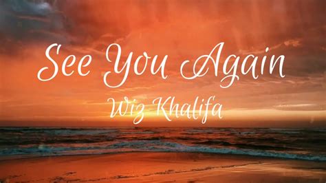 See You Again Wiz Khalifa Lyrics Youtube