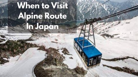 When To Visit The Alpine Route In Japan Japan Truly