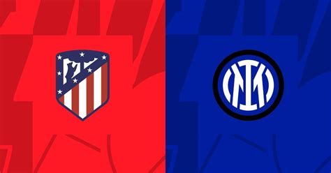 D Nde Ver En Vivo El Inter De Mil N Vs Atl Tico De Madrid Pron Stico