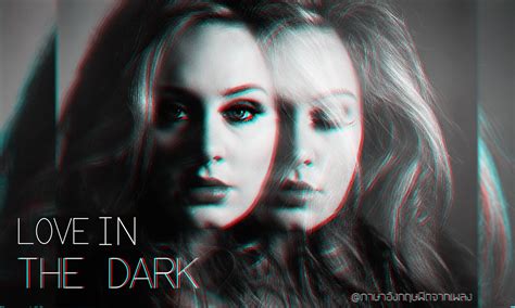 ภาษาองกฤษฟตจากเพลง แปลเพลง Love In The Dark Adele