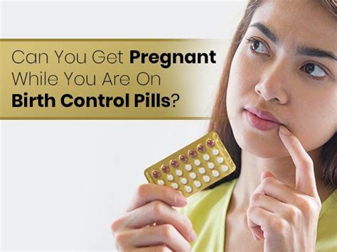 Can You Get Pregnant While On Birth Control Pills In 2020 Birth