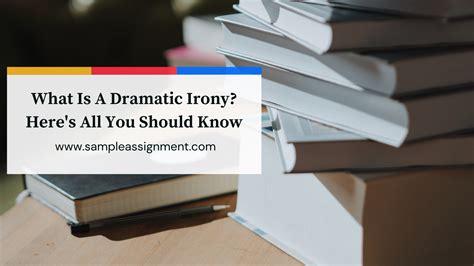 What Is Dramatic Irony In Writing Its Utilization And Examples