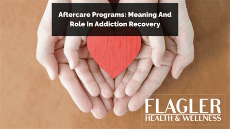 Aftercare Programs Meaning And Role In Addiction Recovery Flagler