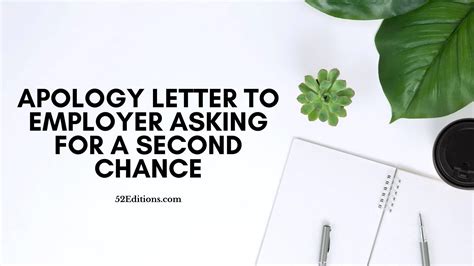 Sample Apology Letter To Employer Asking For A Second Chance Get