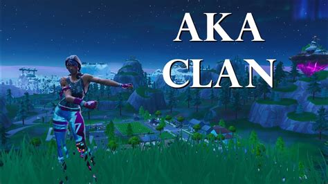 Introducing Aka Clan 💥fortnite Montage💥 Youtube