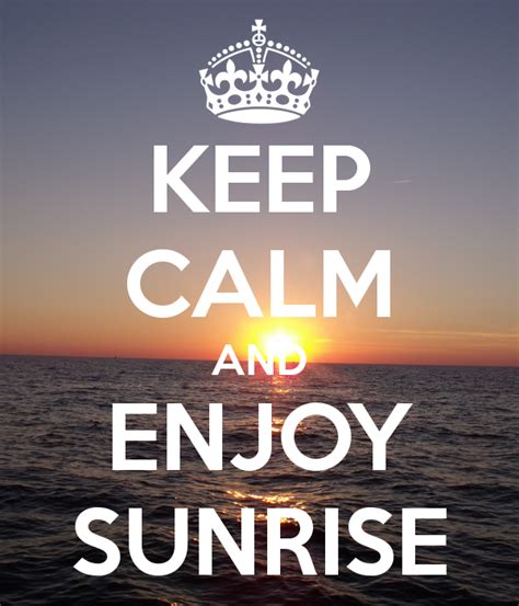 Keep Calm And Enjoy Sunrise Summer Vibes Friends Summer Vibes Beach