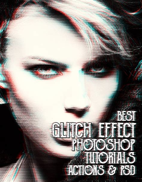 15 Best Glitch Effect Photoshop Tutorials And Ps Actions Tutorials