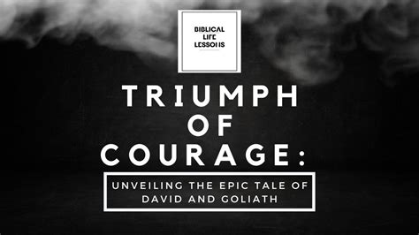 Triumph of Courage: Unveiling the Epic Tale of David and Goliath