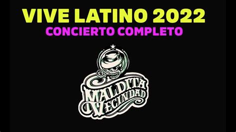 Maldita Vecindad Vive Latino 2022 Video Oficial Completo Youtube