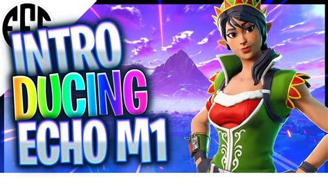 Introducing Echo M1 Fortnite Montage Youtube