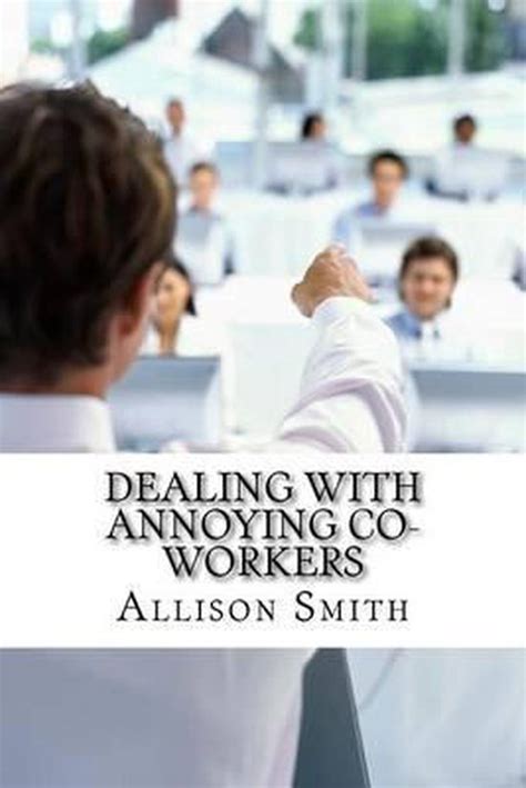 Dealing With Annoying Co Workers 9781530982622 Allison Smith Boeken