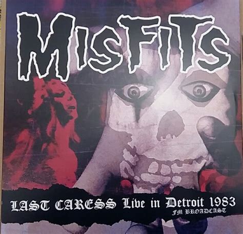 Misfits Last Caress Live In Detroit 1983 Fm Broadcast 2016 Vinyl