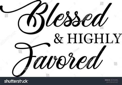 Blessed Highly Favored Christian Faith Typography Stock Vector Royalty
