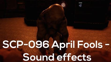 Scp 096 April Fools Sound Effects Scp Secret Laboratory Youtube