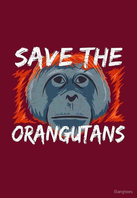 Rainforest And Orangutan Conservation Design Orangutan Saveorangutan