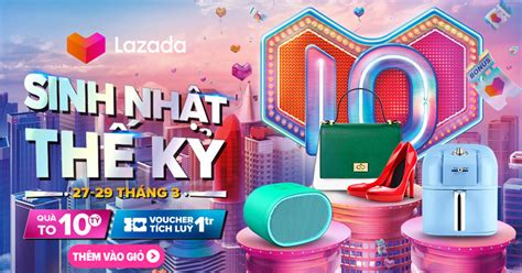 Rất Hay Sinh Nhật Lazada 2022 Tổng Hợp Chương Trình ưu đãi KhỦng