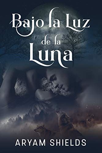 Amazon Bajo La Luz De La Luna Spanish Edition Kindle Edition By