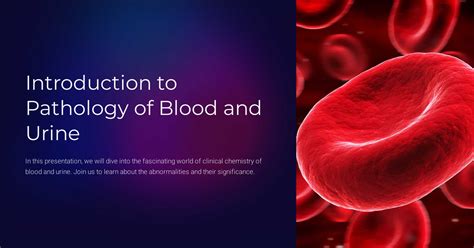 Introduction To Pathology Of Blood And Urine