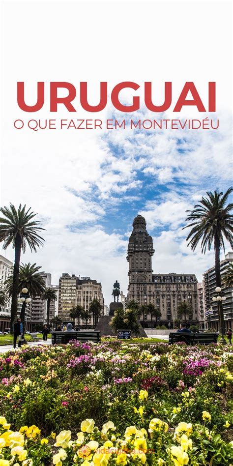 O que fazer em Montevidéu Top atrações da capital do Uruguai Montevidéu Capital do