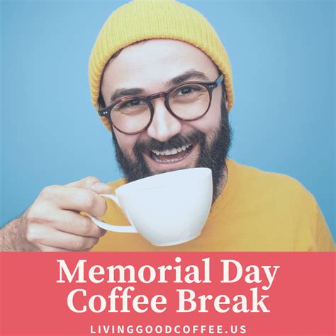 Memorial Day Coffee Break