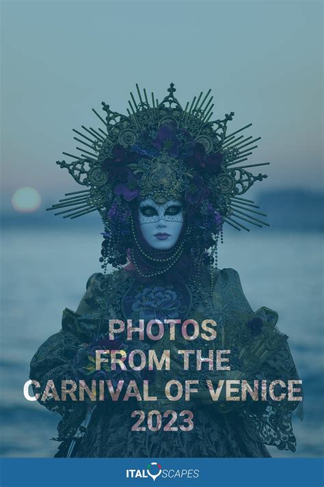 The Carnival Of Venice 2023 Represented A Triumphant Return Of The