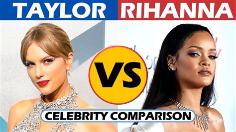 taylor swift vs rihanna celebrity comparison youtube