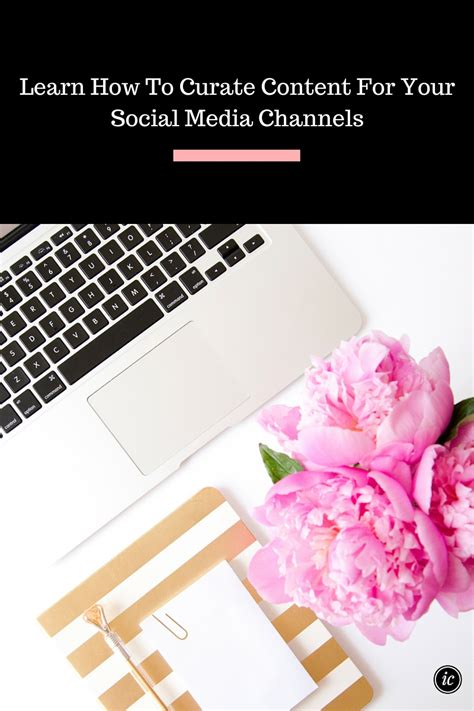 Learn How To Curate Content For Your Social Media Channels Imperfect