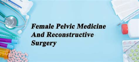 Female Pelvic Medicine And Reconstructive Surgery Stock Image Image