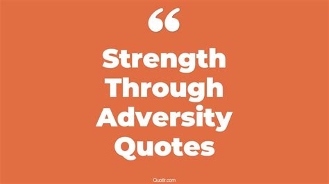 16 Blissful Strength Through Adversity Quotes That Will Unlock Your
