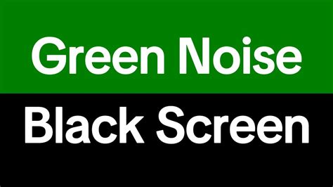 Green Noise Black Screen Sleep Focus Study Hours Greennoise