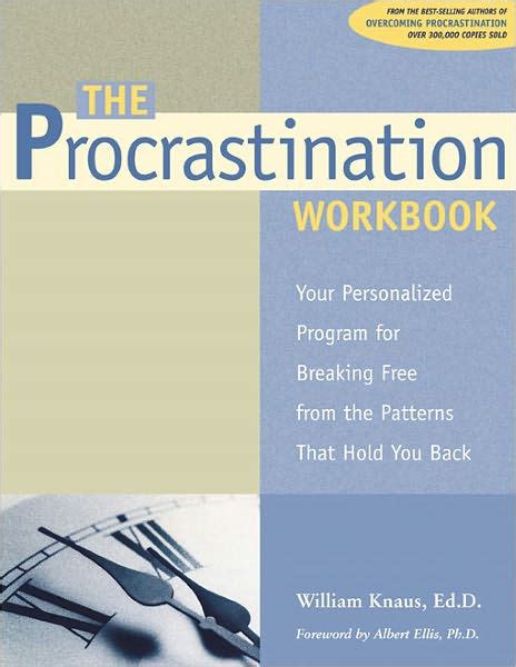 The Procrastination Workbook Your Personalized Program For Breaking