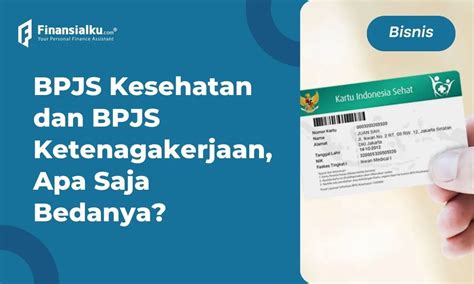 Perbedaan BPJS Kesehatan Dan BPJS Ketenagakerjaan Sudah Tahu