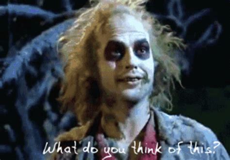 What Do You Think Of This Beetlejuice Gif What Do You Think Of This Beetlejuice Talking
