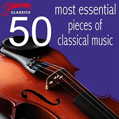 Amazon Music Various Artistsの50 Most Essential Pieces Of Classical