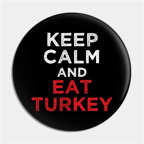 keep calm and eat turkey turkey day 2019 pin teepublic uk