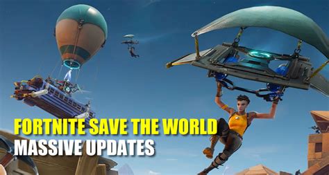 Fortnite Save The World Will Be Entering A Massive Update