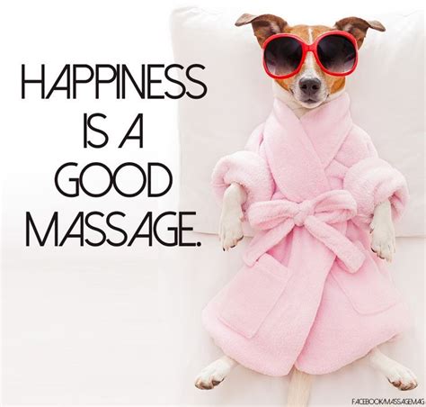 Happiness Is Massage Therapy Funny Massage Quotes Good Massage