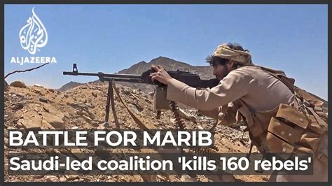 Coalition ‘kills 160 Yemen Rebels As Marib Battle Intensifies Youtube