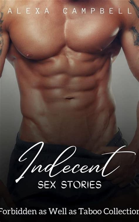 Indecent Sex Stories Ebook Alexa Campbell 9791221374568 Boeken Bol