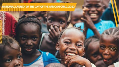 National Launch Of The Day Of The African Child2023 Youtube