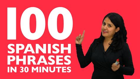 Learn Spanish In 30 Minutes The 100 Spanish Phrases You Need To Know Youtube
