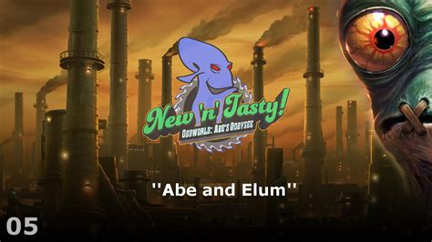 Oddworld New N Tasty Episode 05 Abe And Elum Youtube