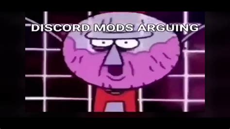 Discord Mods Arguing Meme Youtube