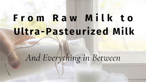 From Raw Milk To Ultra Pasteurized Milk Peaceful Heart Farm