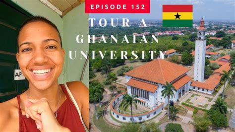 Let S Tour The University Of Ghana Legon Campus In Accra Global Gyal Episode 152 Ghana