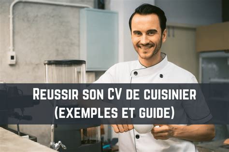 Comment Rédiger Un Cv De Cuisinier Avec Exemple Et Guide