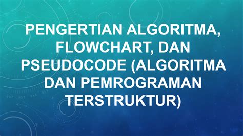 Gambar Pengertian Algoritma Flowchart Pseudocode Pemrograman