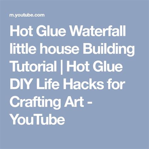 Hot Glue Waterfall Little House Building Tutorial Hot Glue Diy Life Hacks For Crafting Art