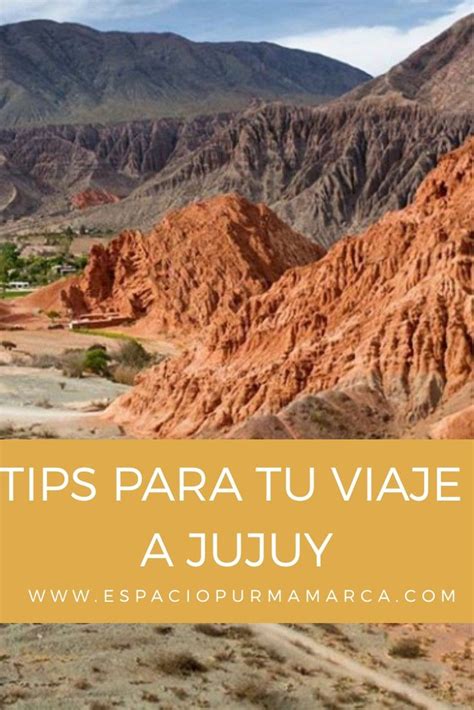 Tips Para Viajar A Jujuy Jujuy Viaje Argentina Argentina Turismo